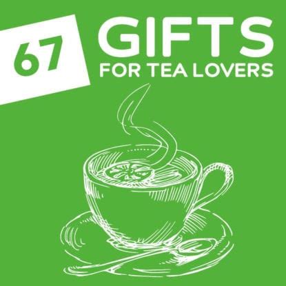 43 Unique And Useful Gifts For Tea Lovers