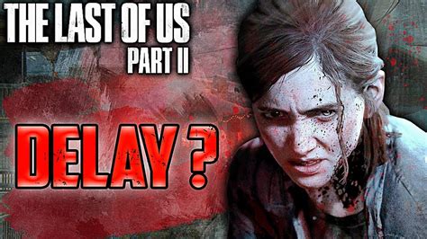 The Last Of Us 2 Release Date Delay Last Of Us Part 2 Release Date