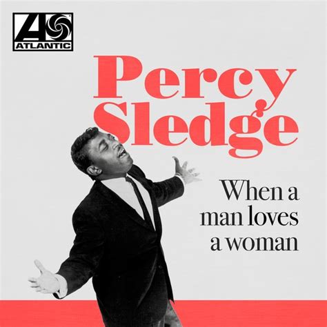 When A Man Loves A Woman By Percy Sledge On Spotify