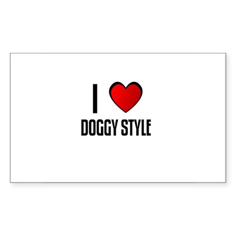 I Love Doggy Style Sticker Rectangle I Love Doggy Style Rectangle