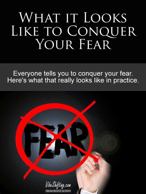 What It Looks Like To Conquer Your Fear Vibe Shifting