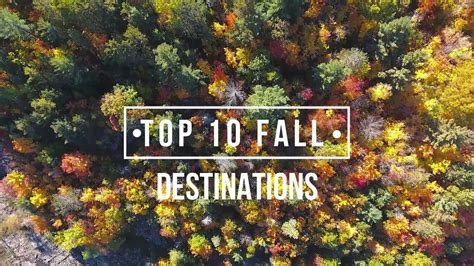 Top 10 Fall Destinations Autumn Destinations Fall Vacations Travel Blog