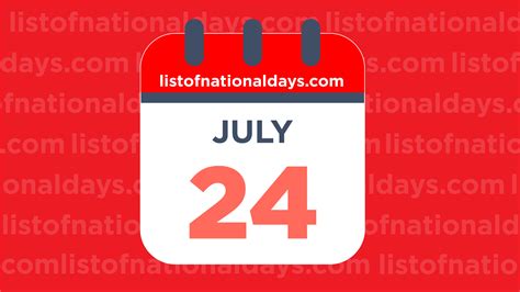 July 24th National Holidaysobservances And Famous Birthdays