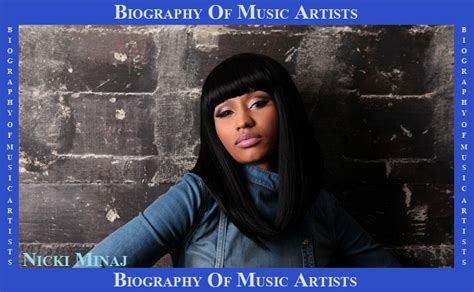 Biography Of Music Artists Biography Of Nicki Minaj