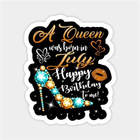 A Queen Was Born In July Birthday A Queen Was Born In July Magnet
