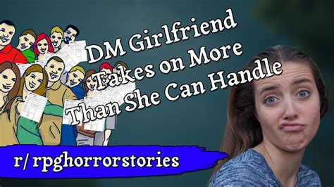 dm girlfriend takes on more than she can handle [stories by the fire r rpghorrorstories] youtube