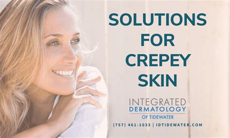 Solutions For Crepey Skin Integrated Dermatology Of Tidewater