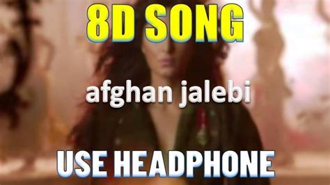 Afghan Jalebi Phantom Saif Ali Khan Katrina Kaif 8d Song High