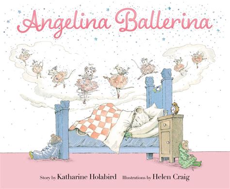 Angelina Ballerina Book By Katharine Holabird Helen Craig Official