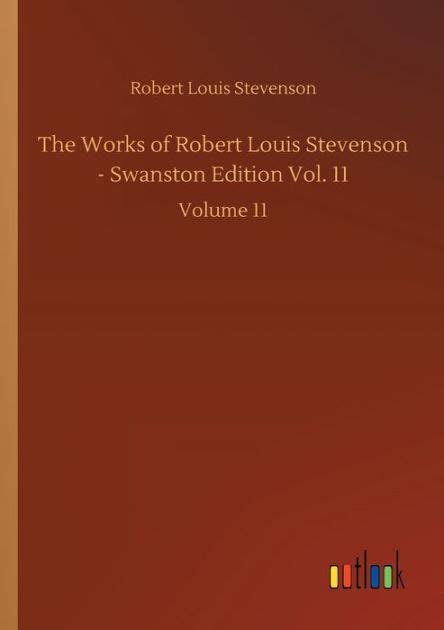 The Works Of Robert Louis Stevenson Swanston Edition Vol 11 Volume