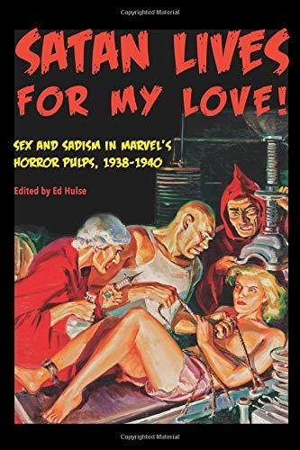 Satan Lives For My Love Sex And Sadism In Marvel S Horror Pulps 1938