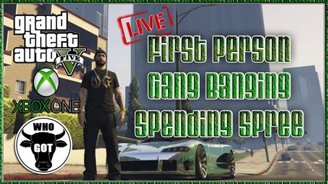Gta V Online Xbox One Gta 5 First Person Gang Banging Spending Spreegtav Online Next Gen Live