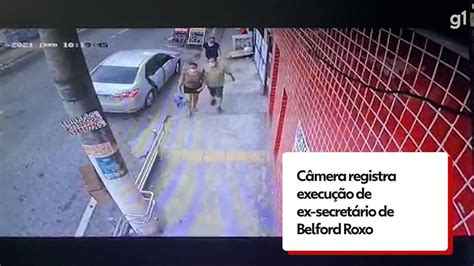 Câmera de segurança registrou execução de ex secretário de Belford Roxo RJ Rio de Janeiro G