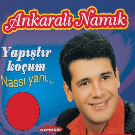 Yapıştır Koçum Nassı Yani Album By Ankaralı Namık Spotify