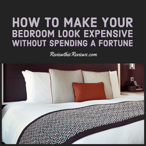 5 Hacks To Make Your Bedroom Look Expensive Without Spending A Fortune