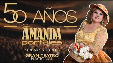 Amanda Portales Bodas De Oro En El Gran Teatro Nacional 2015 Youtube