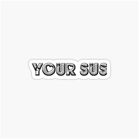 You Are Sus Youre Sus Sticker For Sale By Superbcodys Redbubble