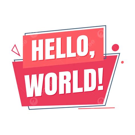 Hello World Banner Vector Hello World Label Hello World Say Hello To