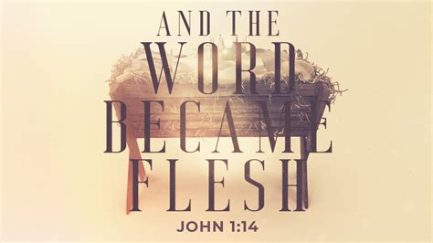 Sermon Series And The Word Became Flesh