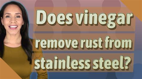 Does Vinegar Remove Rust From Stainless Steel Youtube