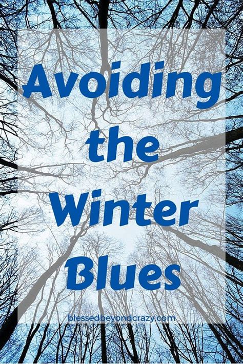 Avoiding The Winter Blues Winter Survival Winter Blues Winter Wellness