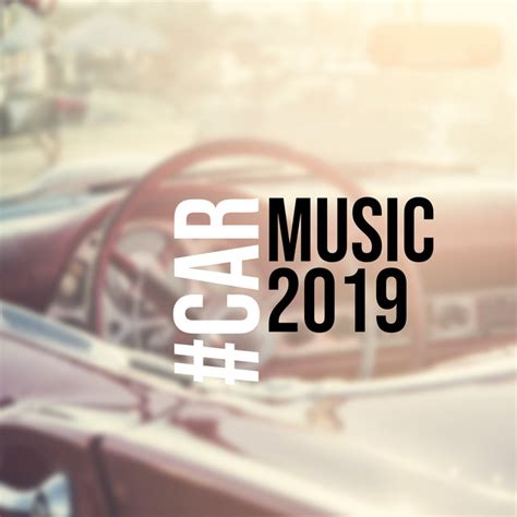 Car Music 2019 15 Car Songs Chillout Hits 2019 Deep Tunes For Car
