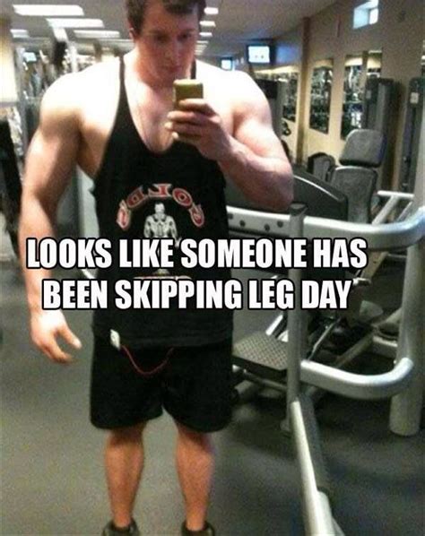 Someones Been Skipping Leg Day Funny Pictures Funny Meme Pictures