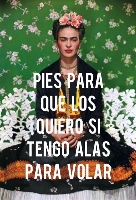 Frida Kahlo Quotes In Spanish Quotesgram Words To Live By Pinterest