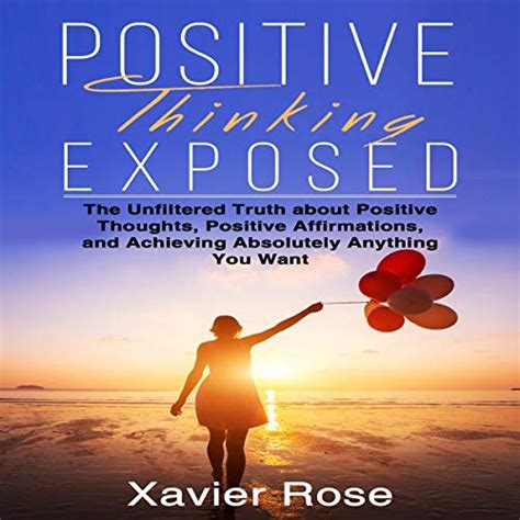 Positive Thinking Exposed The Unfiltered Truth About Positive Thoughts