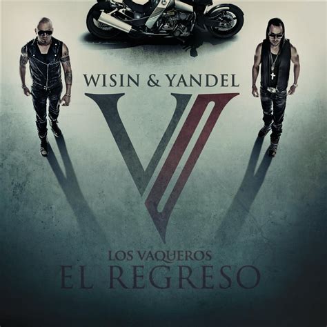 Wisin And Yandel Los Vaqueros El Regreso Iheart