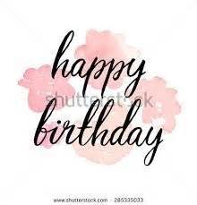 May your birthday be filled with many happy hours and your life with many happy birthdays. Image result for happy birthday cursive | b a k e | Happy ...