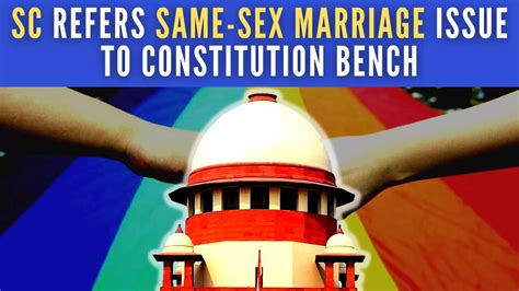 Same Sex Marriage Case Sc Refers Plea To Five Judge Constitution Bench