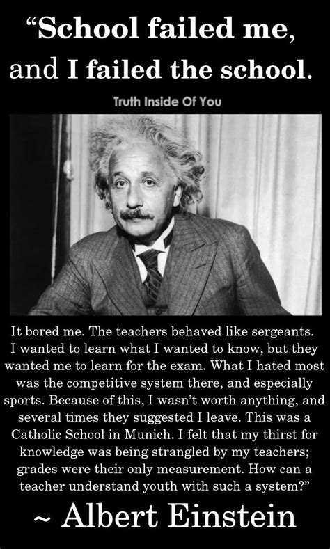 School Failed Albert Einstein Einstein Quotes Einstein Quotes Education Albert Einstein Quotes