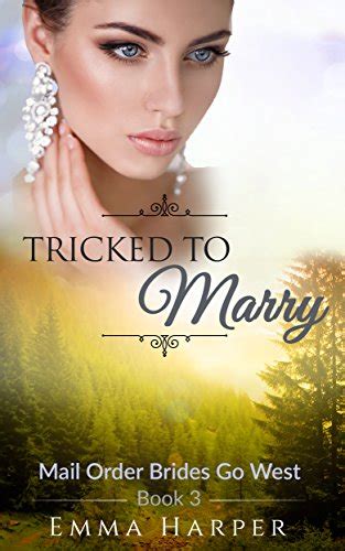 Tricked To Marry A Western Historical Mail Order Bride Romance Mail Order Brides Go West Book