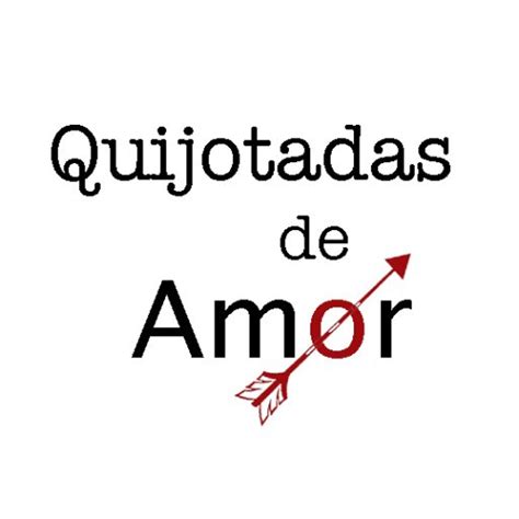 Quijotadas De Amor On Twitter 🏹 Quijotadasdeamor Amate🤗 💯 Frases