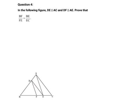 Question 4 In The Following Figure De∥ac And Df∥ae Prove That Febf Ec