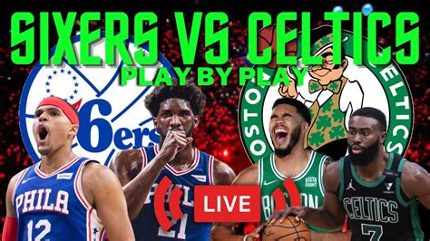 Philadelphia 76ers Vs Boston Celtics Live Reactions And Play By Play Sixers Vs Celtics Youtube