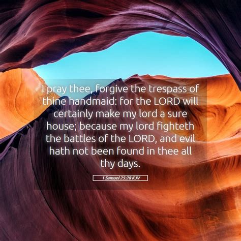 1 Samuel 2528 Kjv I Pray Thee Forgive The Trespass Of Thine