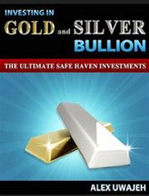Babelcube Investing In Gold And Silver Bullion The Ultimate Safe