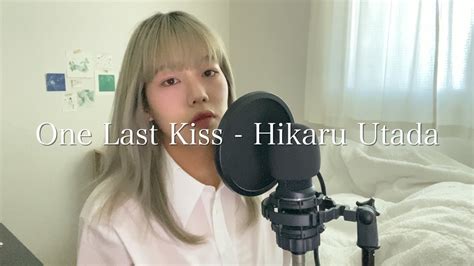 Cover One Last Kiss Hikaru Utada Cover By Inae Youtube