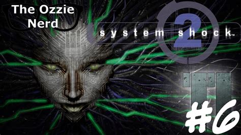 System Shocked System Shock 2 Part 6 Youtube