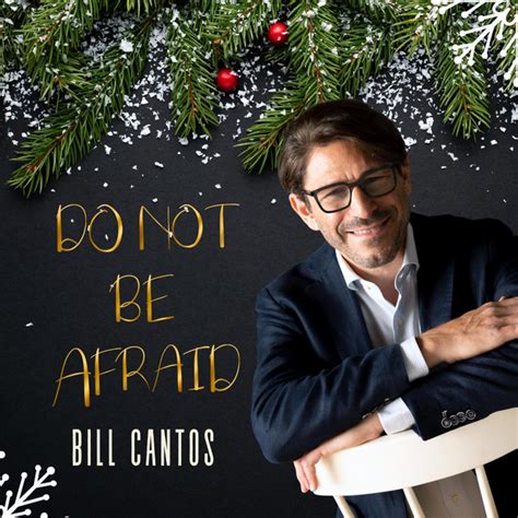 Do Not Be Afraid Single By Bill Cantos Spotify