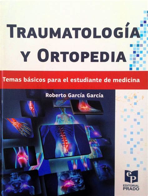 Libro Traumatología Y Ortopedia Temas Básicos Para El Estudiante De