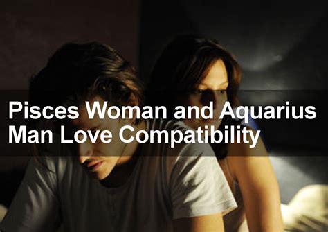 What Are The Best Aspects Of Pisces Woman And Aquarius Man Love