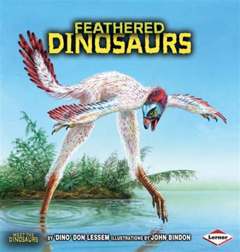 Feathered Dinosaurs Meet The Dinosaurs Lessem Don 9781580133395 Abebooks