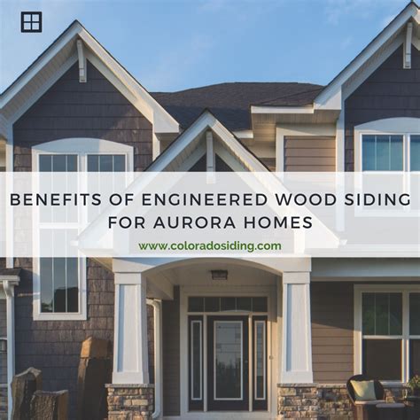 Benefits Of Engineered Wood Siding For Aurora Homes Colorado Siding
