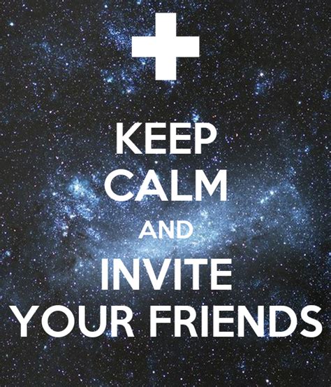 Keep Calm And Invite Your Friends Keep Calm And Carry On Image Generator