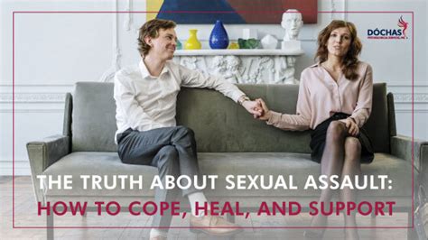 The Truth About Sexual Assault How To Cope Heal And Support • Dóchas