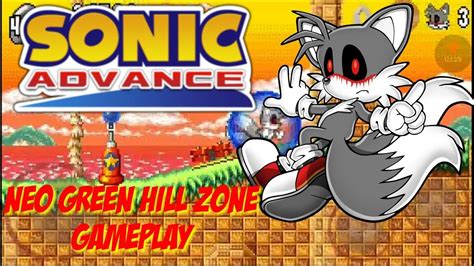 Sonicexe Advance Neo Green Hill Zone Tailsexe Gameplay Youtube