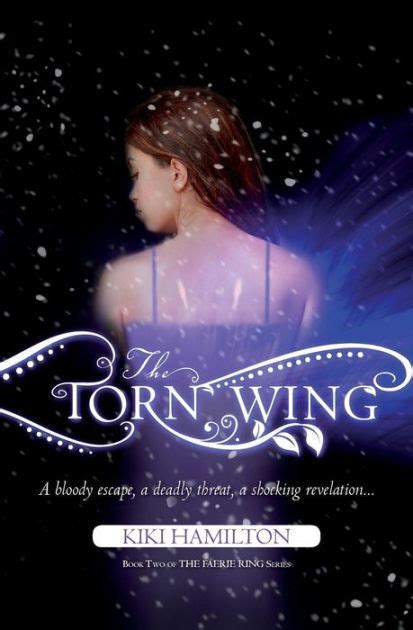 Please direct your questions to the editors or contributors. The Torn Wing by Kiki Hamilton, Paperback | Barnes & Noble®